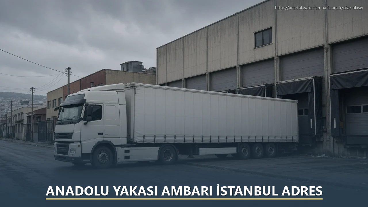 Anadolu Yakası Ambarı İstanbul Adres